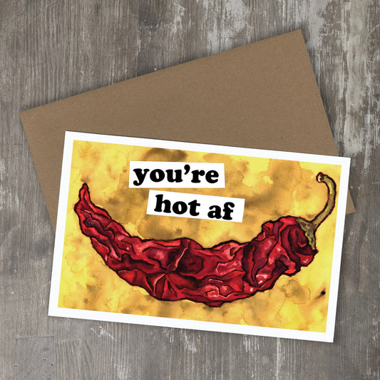 Greeting Card // YOURE HOT AF Chili Pepper - (Valentines Day, Love)
